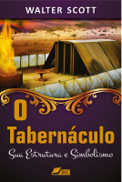 O Tabernáculo Sua Estrutura e Simbolismo.pdf